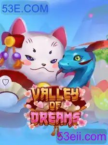 ValleyofDreams: Explorando Aventuras Fantásticas com o Toque Especial do 53E.COM